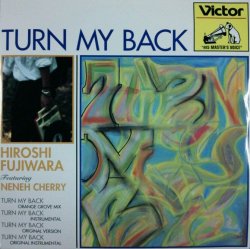 画像1: $ Hiroshi Fujiwara Featuring Neneh Cherry ‎/ Turn My Back ( ) 藤原 浩, 藤原ヒロシ, 藤原浩 (Fujiwara Hiroshi) Y7-D4418 YYY28-558-2-12 後程済