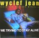 %% Wyclef Jean Featuring Refugee Allstars / We Trying To Stay Alive (44 78602) YYY290-3461-1-1