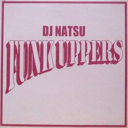 画像1: $$ DJ Natsu / Funk Uppers (TK-008L) YYY321-4074-13-13