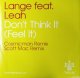 Lange Feat. Leah / Don't Think It (Feel It) (Remixes) 黄 未  原修正
