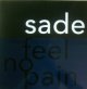 Sade / Feel No Pain (Nellee Hooper Mixes) YYY36-787-7-7