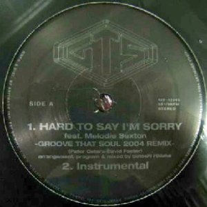 画像: GTS / HARD TO SAY I'M SORRY 2004 REMIX