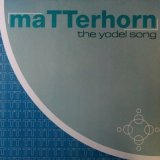 画像: Matterhorn / The Yodel Song 未