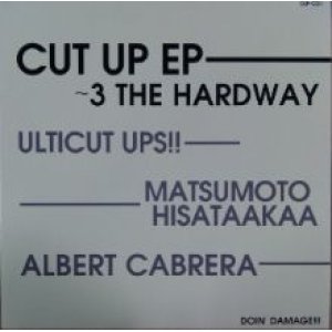 画像: ULTICUT UPS!! MATSUMOTO HISATAAKAA / CUT UP EP 3 THE HARDWAY ラスト