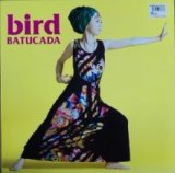 画像: BIRD /BATUCADA ラスト