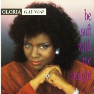画像: Gloria Gaynor ‎/ Be Soft With Me Tonight 