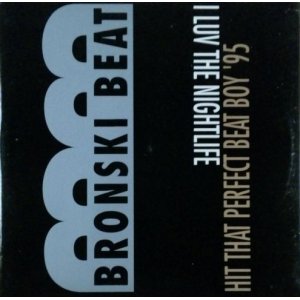 画像: $ Bronski Beat / I Luv The Nightlife / Hit That Perfect Beat Boy '95  (WAY 1028) YYY259-2968-5-19