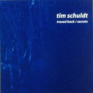 画像: Tim Schuldt ‎/ Traced Back / Secrets ラスト