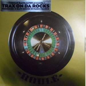 画像: $ Thomas Bangalter / Trax On Da Rocks (Roulé 301) produced @ Daft House in Paris France (Roule 301) YYY236-2591-3-3 後程済