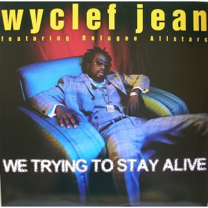 画像: %% Wyclef Jean Featuring Refugee Allstars / We Trying To Stay Alive (44 78602) YYY290-3461-1-1