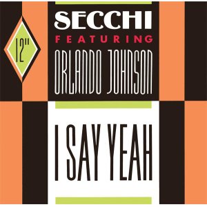 画像: $$ Secchi Featuring Orlando Johnson / I Say Yeah (ZYX 6423-12) YYY293-3531-2-2