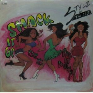 画像: STYLZ & THE J.I.Z. / SMACK IT UP (FLIP IT-RUB IT DOWN)