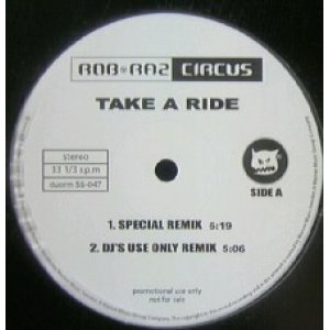 画像: ROB'N'RAZ CIRCUS / TAKE A RIDE SPECIAL REMIX 最終