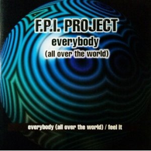 画像: F.P.I. Project / Everybody (All Over The World) / Feel It 未