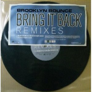 画像: Brooklyn Bounce / Bring It Back (Remixes) 未  原修正