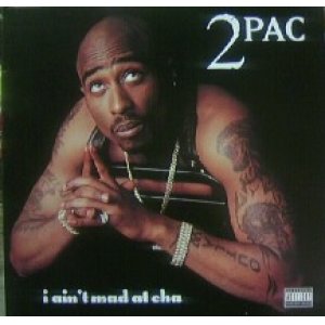 画像: 2Pac / I Ain't Mad At Cha *