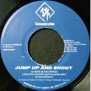 画像: $ ACKEE & SALTFISH LEJACK,NAOTO and MAJOR KEY & MACHAKO / JUMP UP AND SHOUT (NSKR-S007) 未 Y20?