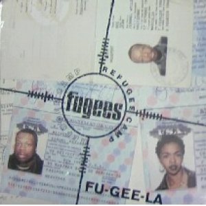 画像: Fugees (Refugee Camp) / Fu-Gee-La