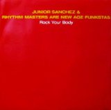 画像: JUNIOR SANCHEZ & RHYTHM MASTERS ARE NEW AGE FUNKSTAS / ROCK YOUR BODY　　未  原修正