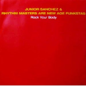 画像: JUNIOR SANCHEZ & RHYTHM MASTERS ARE NEW AGE FUNKSTAS / ROCK YOUR BODY　　未  原修正