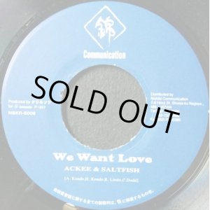 画像: ACKEE & SALTFISH / We Want Love (NSKR-S009) ラスト YYS4-1-1 完売？