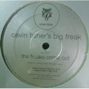 画像: $ Cevin Fisher's Big Freak / The Freaks Come Out (US) 未 (TB327) 原修正 Y9? 在庫未確認