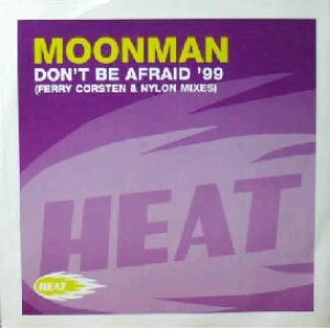 画像: $ MOONMAN / DON'T BE AFRAID '99  (FERRY CORSTEN 他) HEAT RECORDINGS (HEAT 022) 原修正 Y15-5F