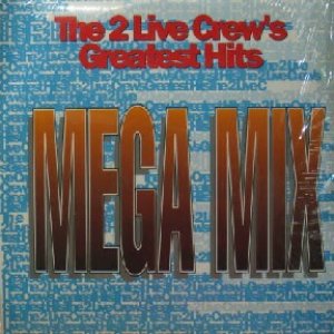 画像: 2 LIVE CREW / MEGA MIX/WE LIKE TO CHILL　未  原修正