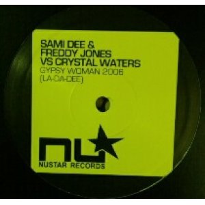 画像: %% SAMI DEE & FREDDY JONES VS CRYSTAL WATERS / GYPSY WOMAN 2006 (LA-DA-DEE) 伊 (NU 018) Y1 在庫未確認