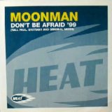 画像: $ MOONMAN / DON'T BE AFRAID '99 (TALL PAUL 他) HEAT RECORDINGS (HEAT FX 022) 原修正 Y15-5F 後程済