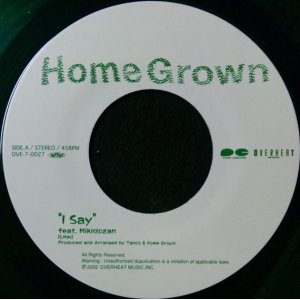 画像: %% Home Grown feat. Mikidozan / I Say (7inch) ラスト (OVE-7-0027) Y1-3F-RAP裏?