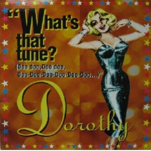 画像: DOROTHY / WHAT'S THAT TUNE ? (DOO DOO, DOO DOO, DOO-DOO-DOO-DOO-DOO-DOO...)