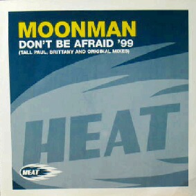 画像1: $ MOONMAN / DON'T BE AFRAID '99 (TALL PAUL 他) HEAT RECORDINGS (HEAT FX 022) 原修正 Y15-5F 後程済