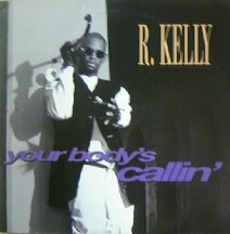 画像1: R. Kelly / Your Body's Callin' 