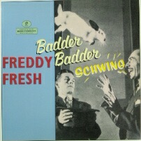 画像1: Freddy Fresh / Badder Badder Schwing